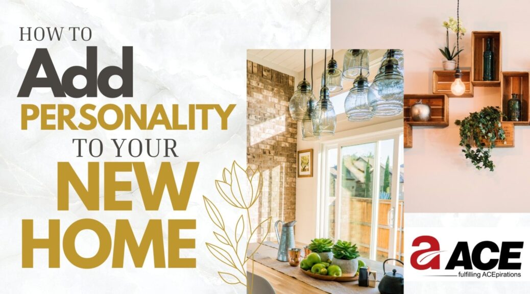 How To Add Personality To Your New Home