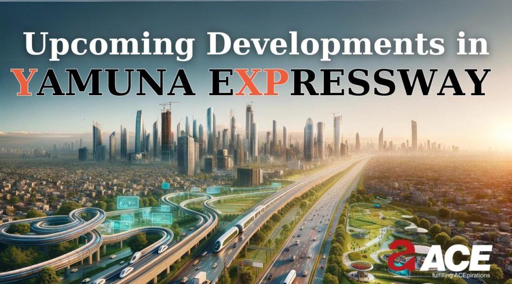 Upcoming developments in Yamuna Expressway