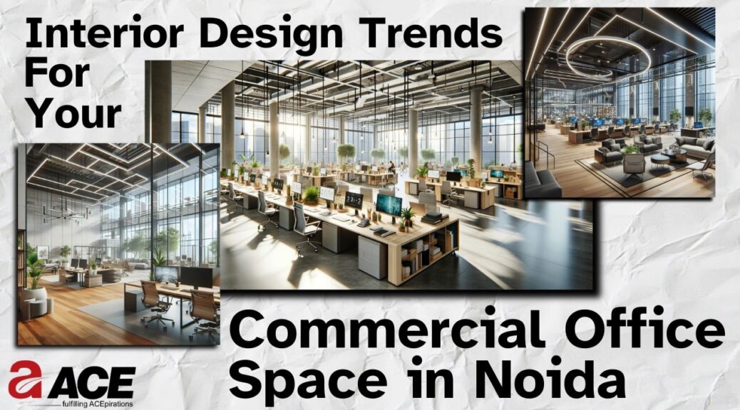 Interior Decor Trends for Commercial Office Space in Noida