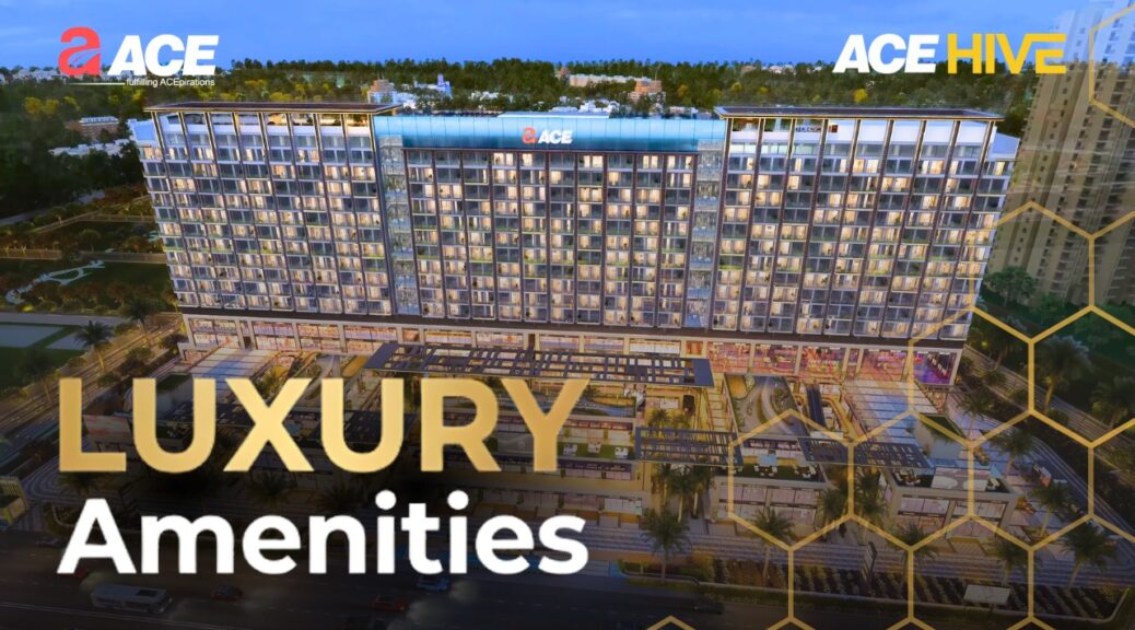 ACE Hive - Yamuna Expressway